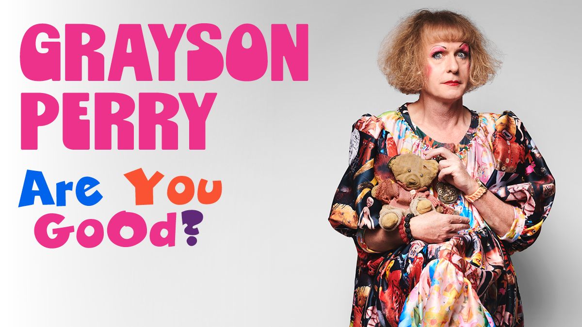 Grayson Perry: Are You Good?