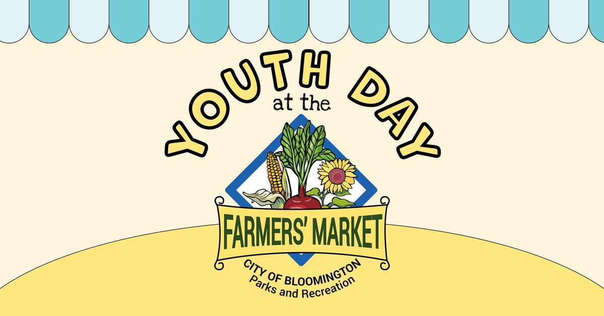 Youth Day At the Bloomington Community Farmers' Market 