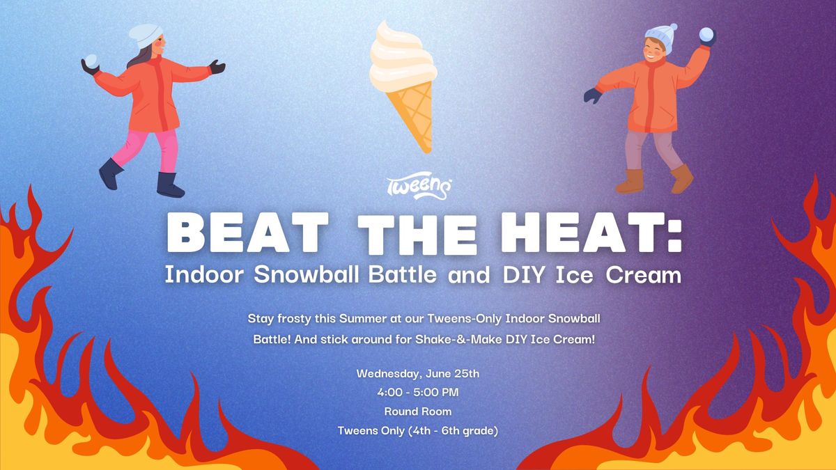 Tweens Beat the Heat: Indoor Snowball Battle & DIY Ic Cream