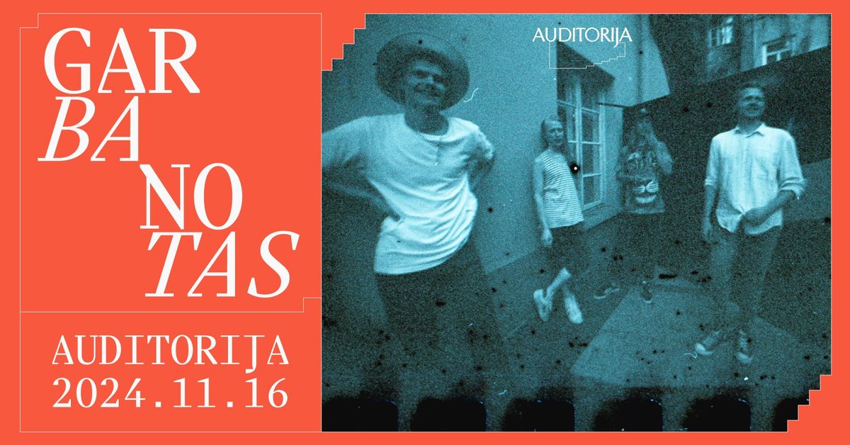 Garbanotas | Auditorija | Kaunas