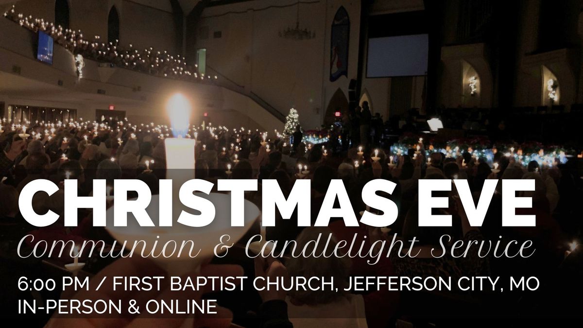 Christmas Eve Communion and Candlelight Service