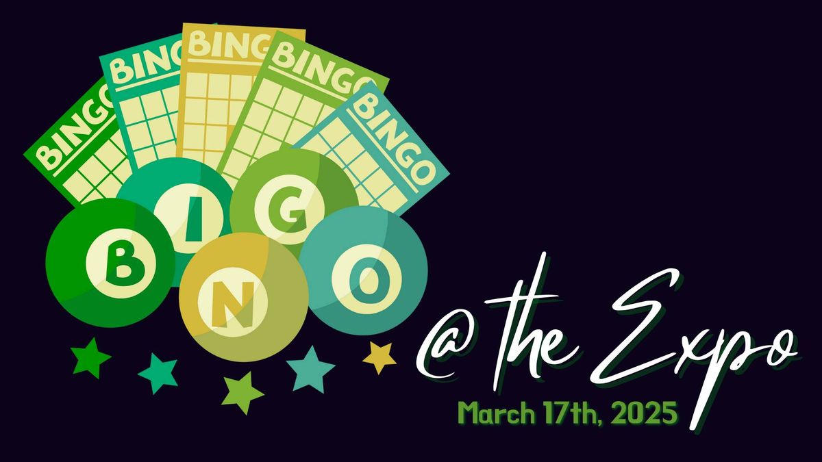 BINGO at the Expo - St. Patrick's Day!