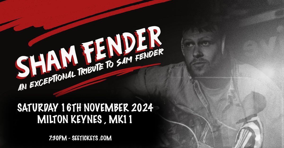 Sham Fender, Milton Keyes. MK11 