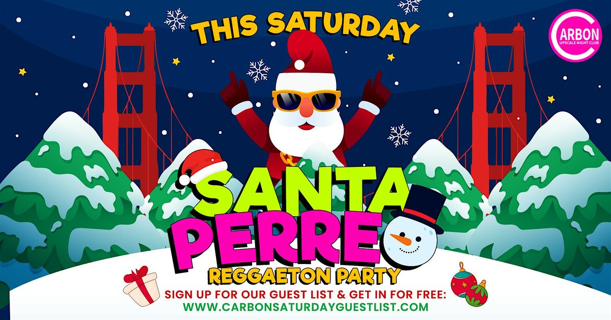 Este S\u00e1bado \u2022 Santa Perreo \u2022 Reggaeton Party @ Carbon \u2022 Free Entrance