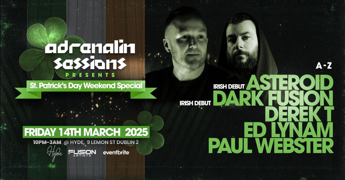 Adrenalin Sessions Pres. St. Patrick's Day Weekend Special