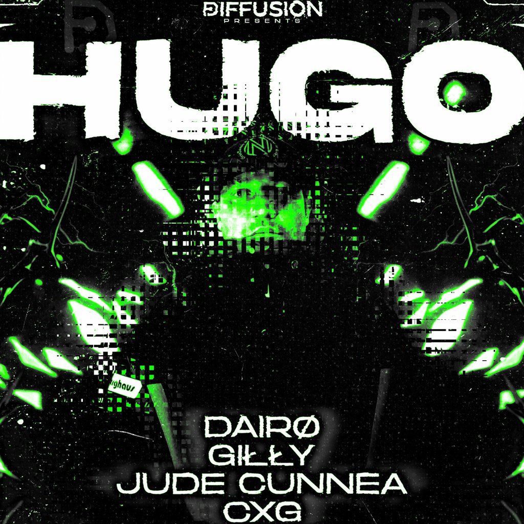 DIFFUSION HARD: Presents HUGO, DAIR\u00d8, GI\u0141\u0141Y & CXG \/ JUDE CUNNEA