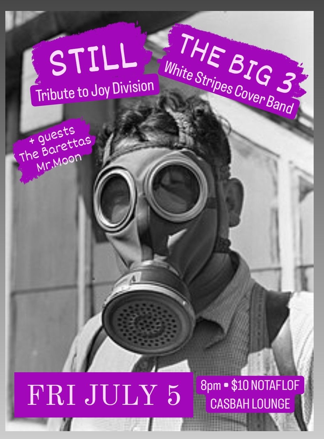 STILL (Joy Division Tribute), THE BIG3 (White Stripes Covers), The Barettas : JULY 5 in our LOUNGE