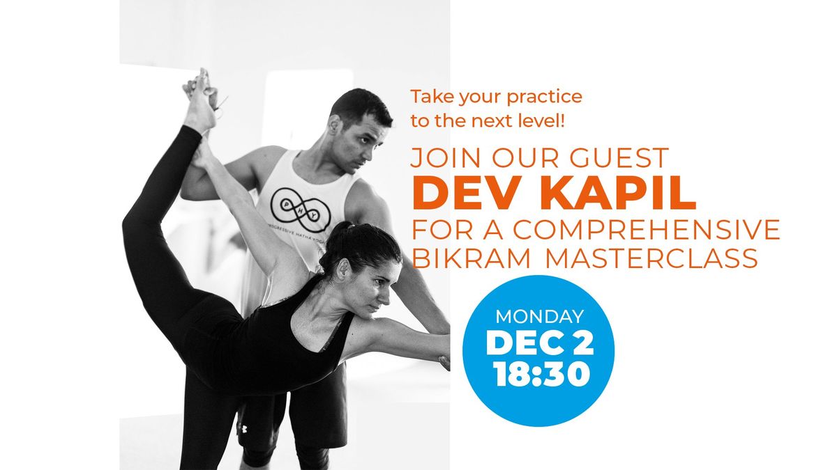 BIKRAM MASTERCLASS WITH DEV KAPIL