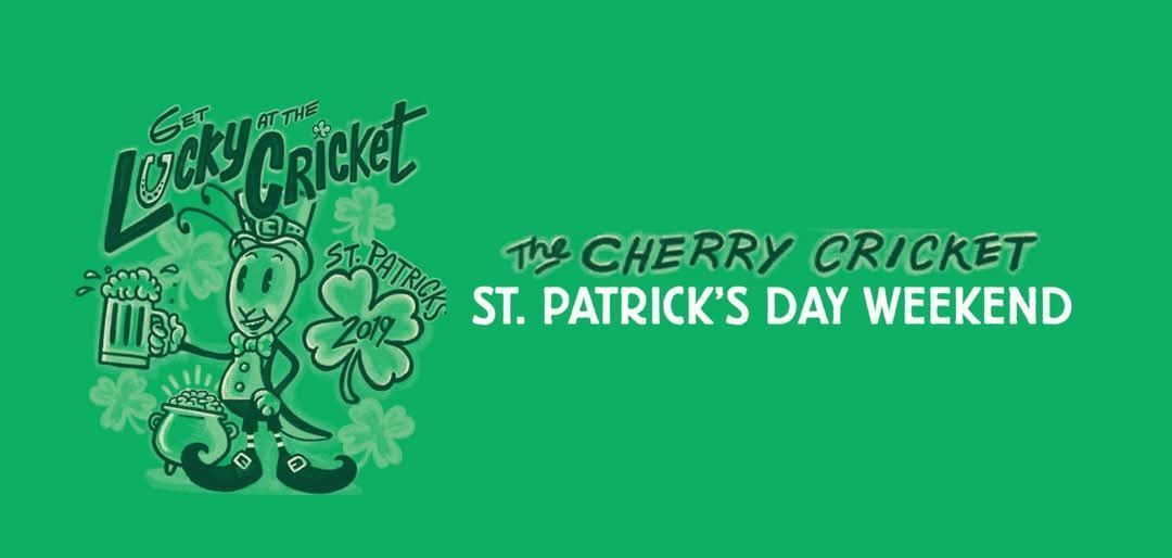 Cherry Cricket-Littleton St. Patrick's Celebration 6:00 PM Sat, 5:00 PM Sun and 7:00 PM Mon