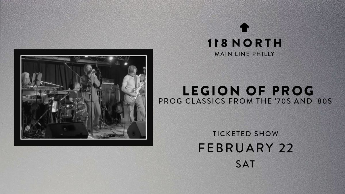 Legion Of Prog: Prog Classics from the '70s & '80s at 118 North 2\/22