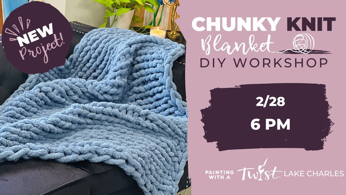 Knit & Sip! Chunky Knit Workshop