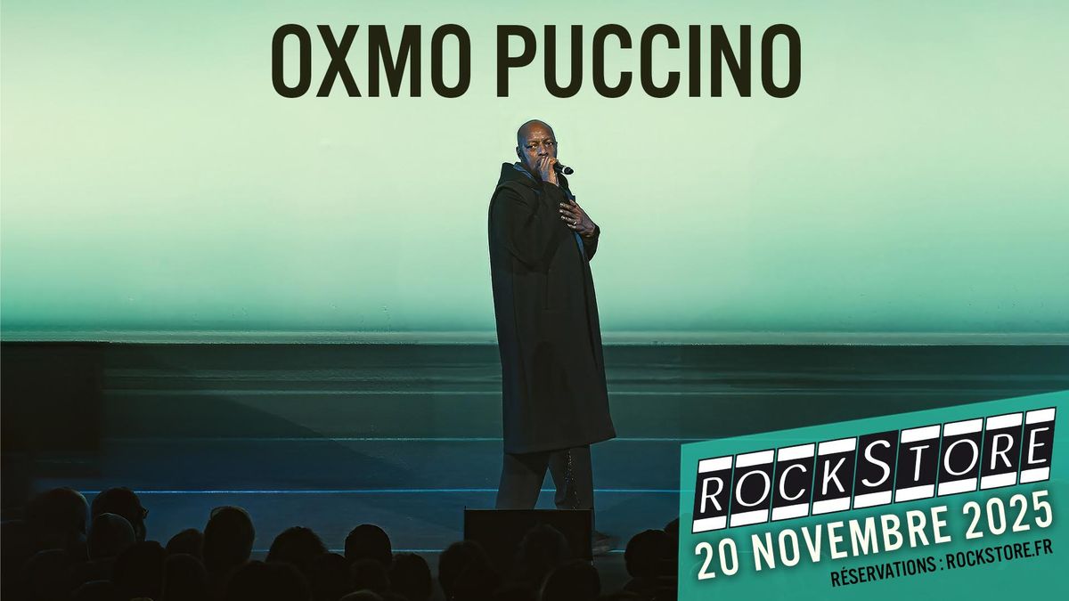 OXMO PUCCINO \u2022 Montpellier, Rockstore