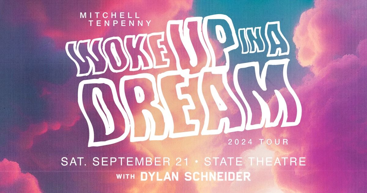 Mitchell Tenpenny - Woke Up In A Dream Tour w\/ Dylan Schneider