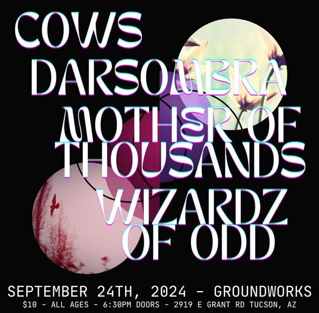 Darsombra \/ Wizards of Odd \/ Cows \/ Mother of Thousands at Groundworks