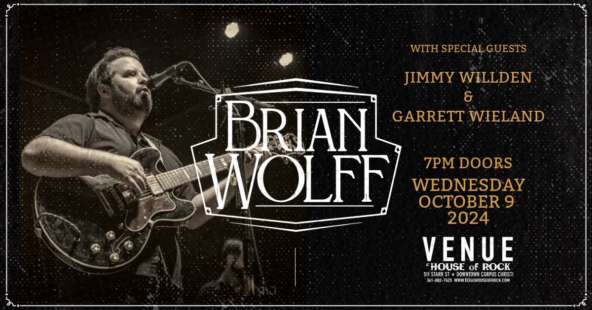 Brian Wolff with special guests Jimmy Willden & Garrett Wieland