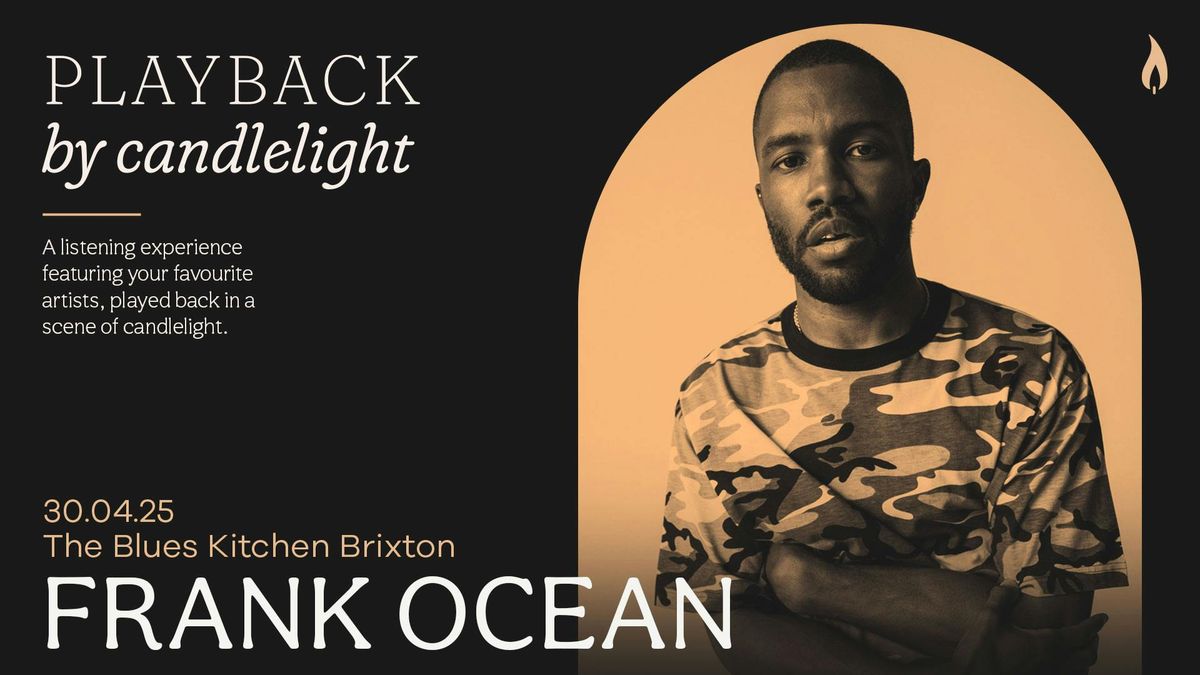 Playback: Frank Ocean [A Candlelight, Listening Session]