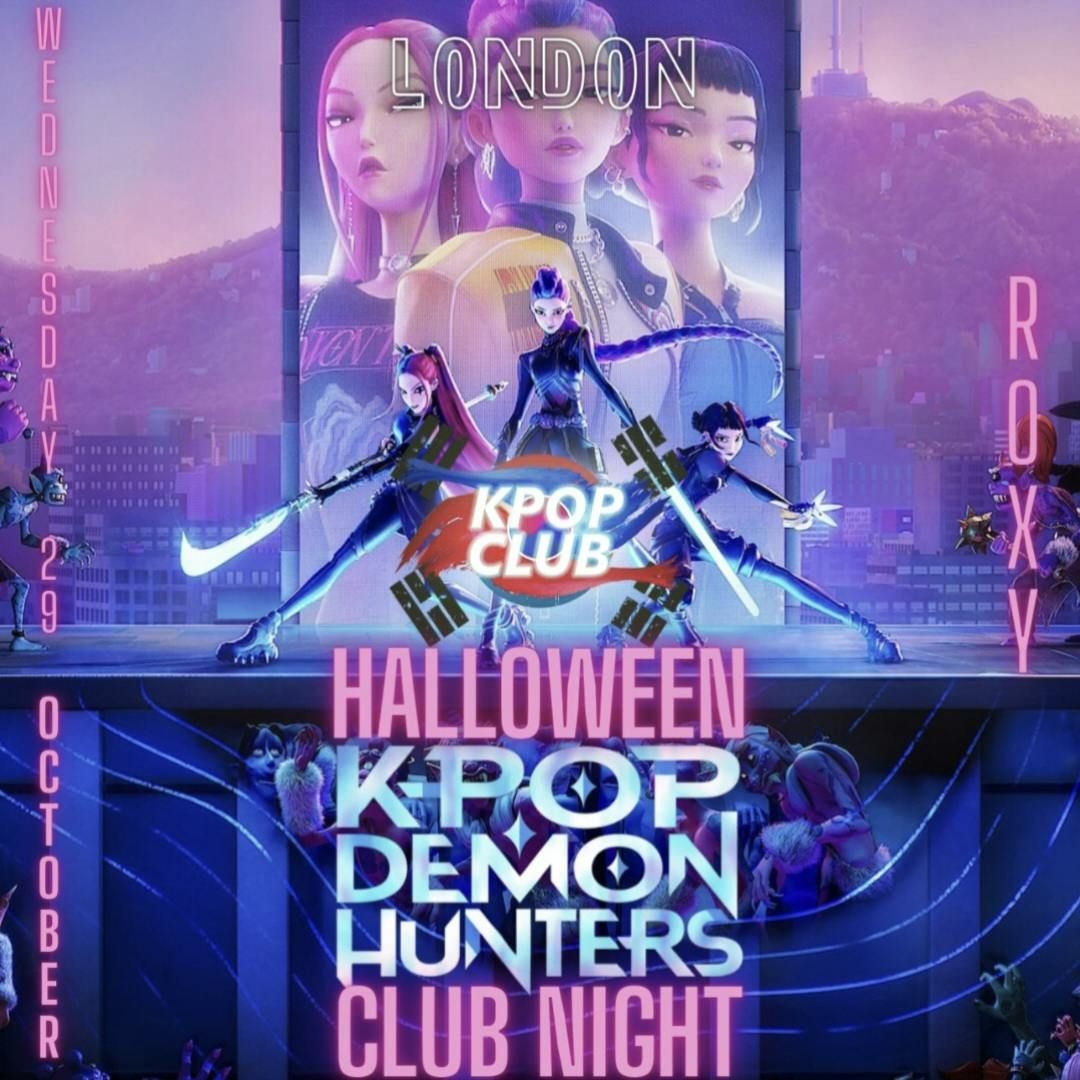 LONDON HALLOWEEN KPOP DEMON HUNTERS Club Night @ Roxy | KPop Club | KPop KHipHop EDM | Tickets from \u00a35 | 29\/10\/25