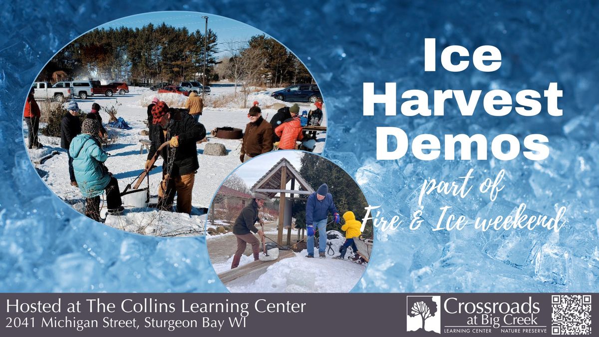 Fire and Ice Weekend Science Saturday Ice Harvest Demos