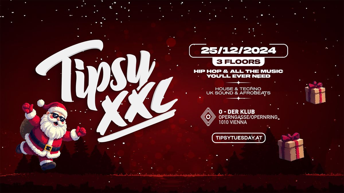 TIPSY XXL - JUBIL\u00c4UMSFEIER - 25.12. im O - DER KLUB