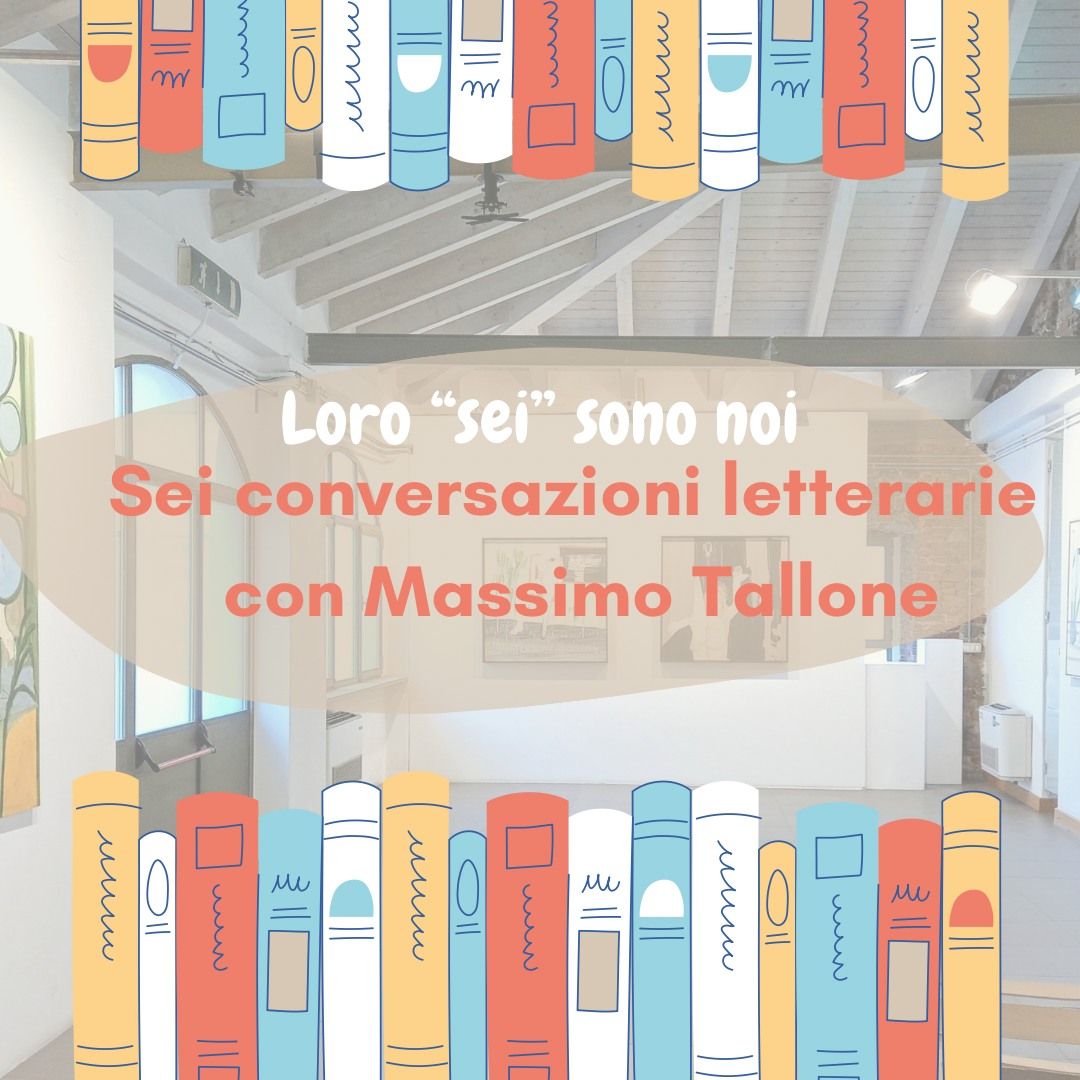 LORO "SEI" SONO NOI Sei Conversazioni letterarie con Massimo Tallone