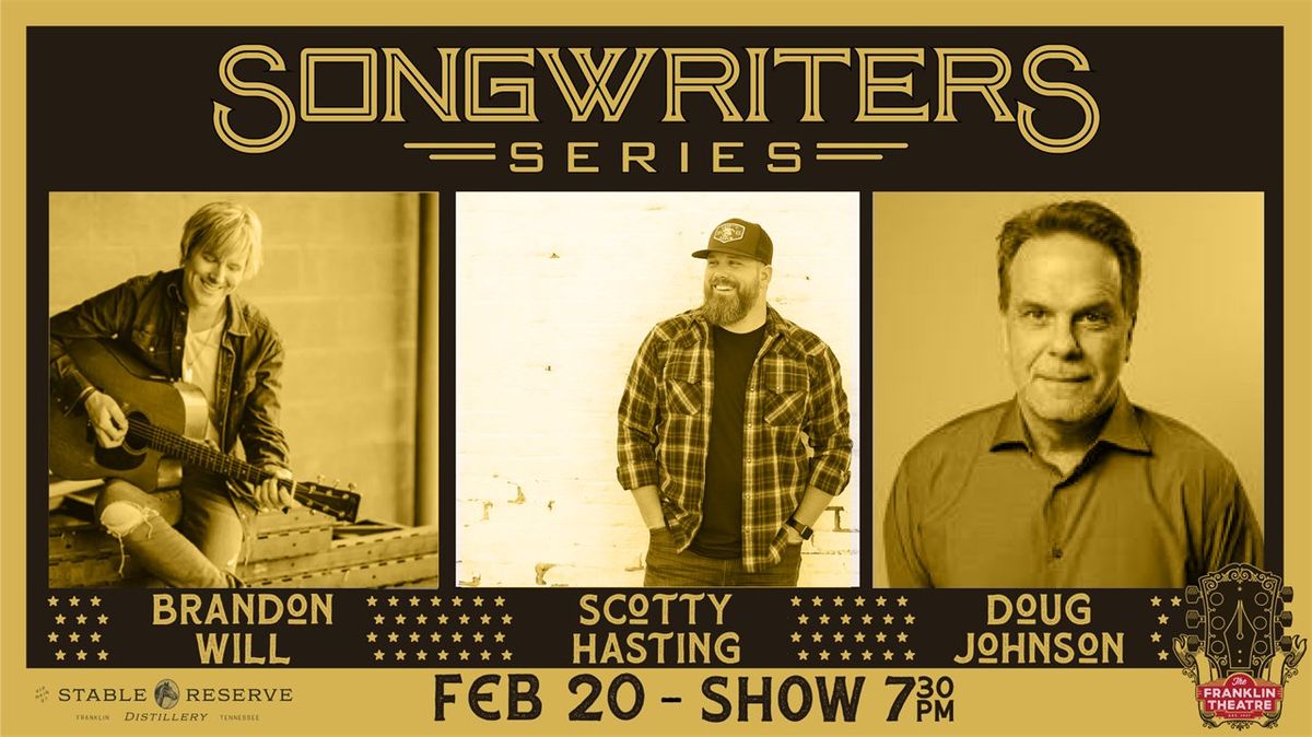 The Franklin Theatre Songwriters Series Presents: Brandon Will, Scotty Hasting and Doug Johnson