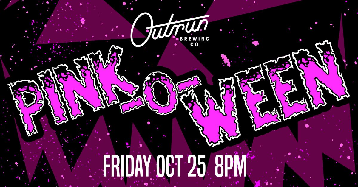 FREE ? HALLOWEEN PARTY!!  PINK-O-WEEN at Outrun Brewing