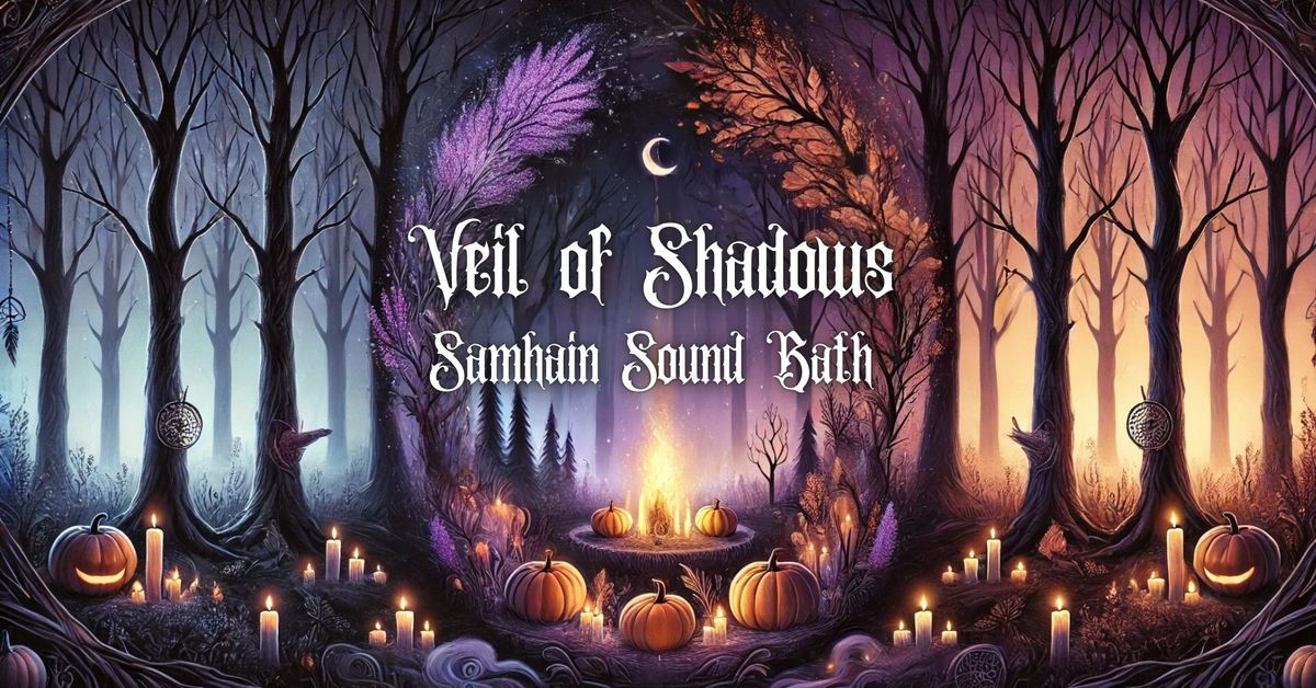 Veil of Shadows: Samhain Sound Bath