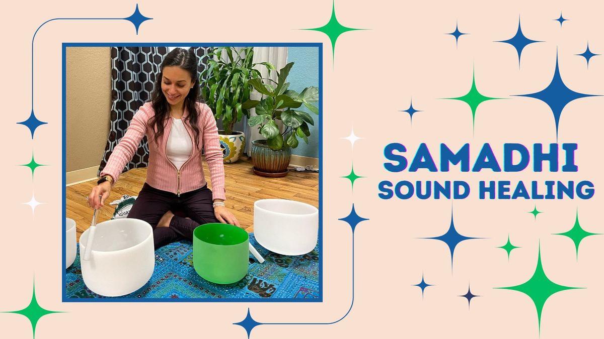 Samadhi Sound Healing Experience with Xayleen