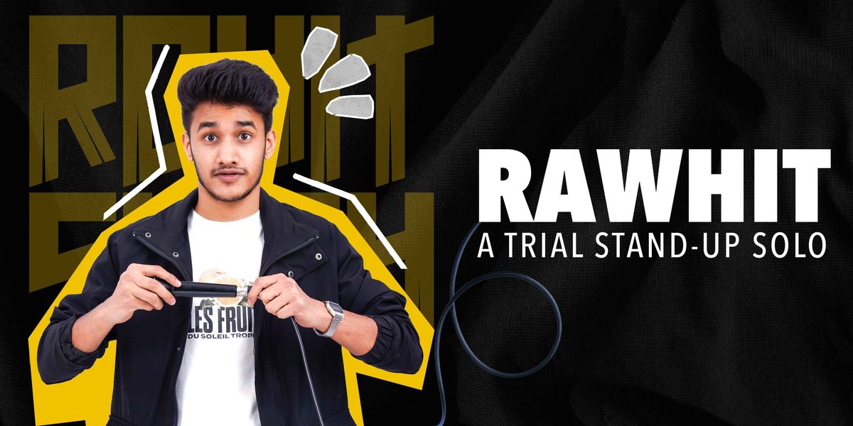 Rawhit - A Stand Up Solo