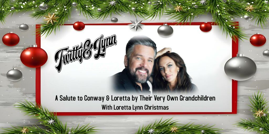 A Salute to Conway and Loretta with A Loretta Lynn Christmas