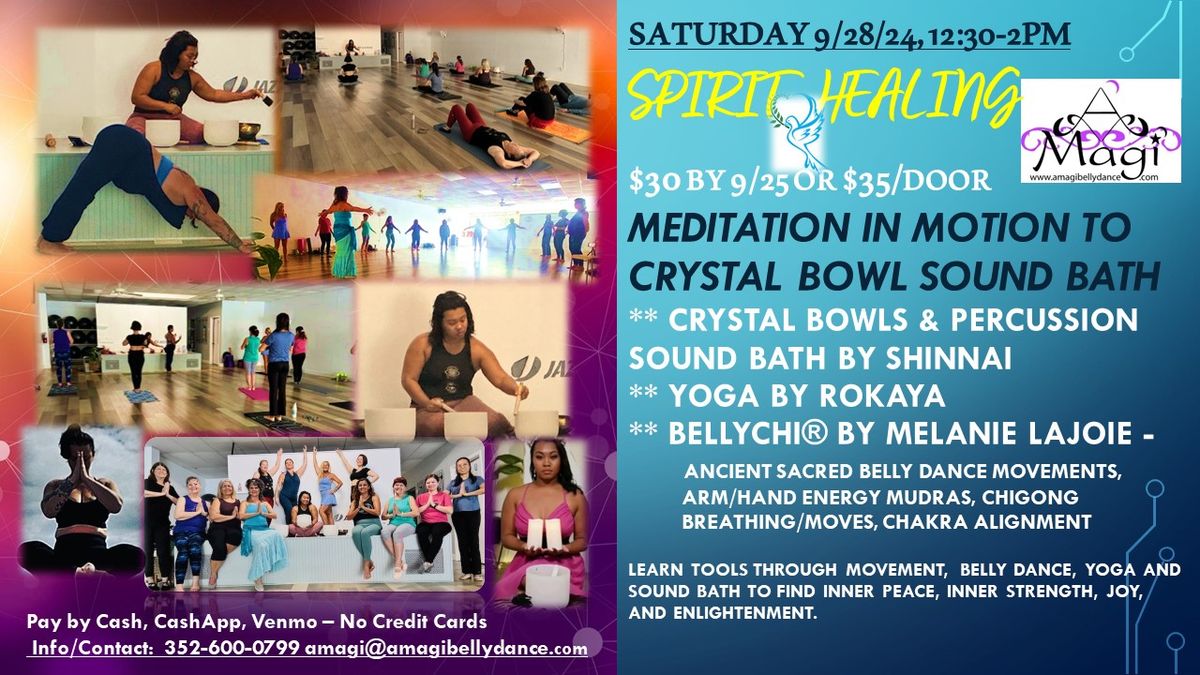 Spirit Healing! Meditation in Motion Yoga, BellyChi, Sound Therapy