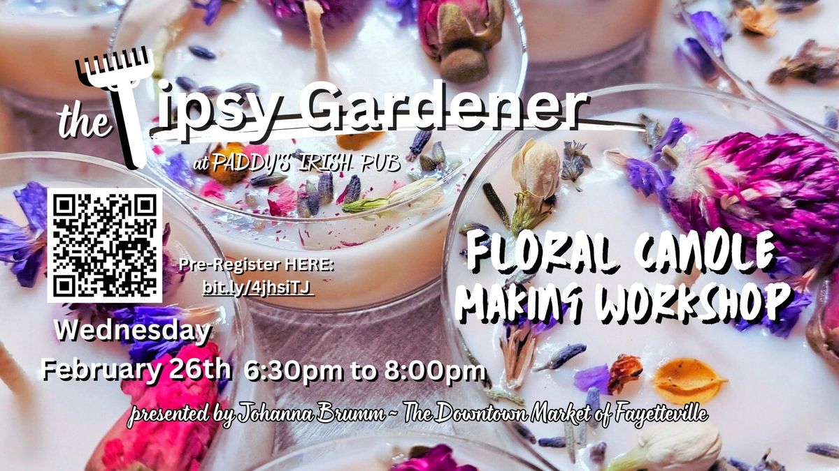 Tipsy Gardeners Floral Candle Making Workshop