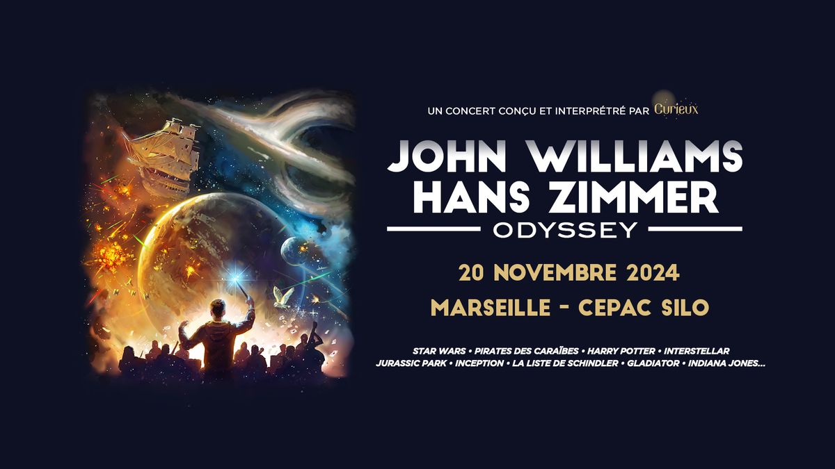 JOHN WILLIAMS & HANS ZIMMER ODYSSEY \u2022 MARSEILLE \u2022 LE CEPAC SILO \u2022 20 NOVEMBRE 2024