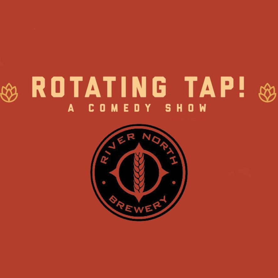 Rotating Tap Comedy @ River North Brewing