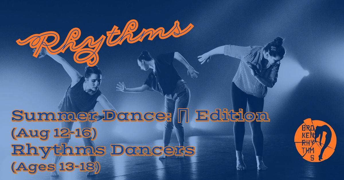 Rhythms Summer Dance: \u220f Edition (ages 13-18)
