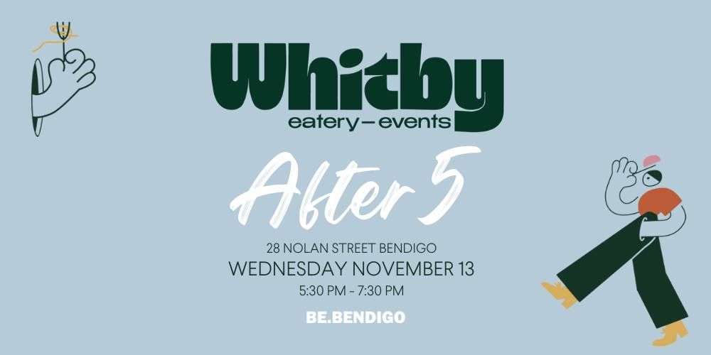 Be.Bendigo After 5 | Whitby