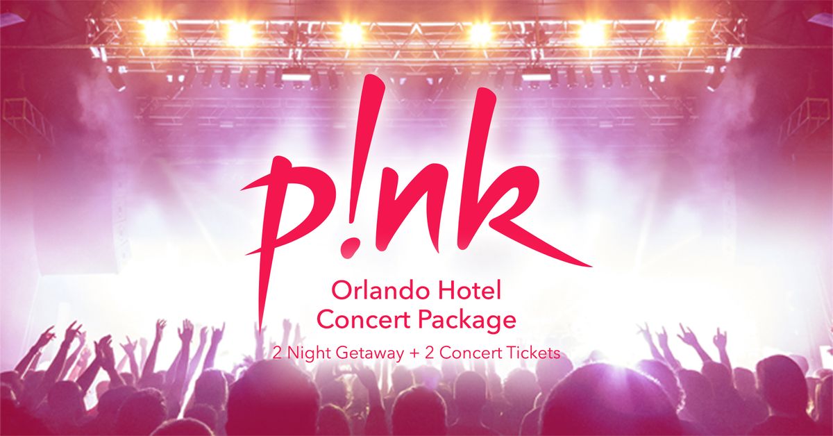 P!NK Orlando Concert Package