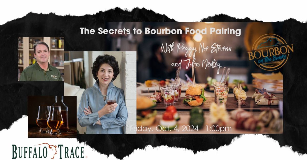 The Secrets of Bourbon Pairing with Peggy Noe Stevens and  John Medley