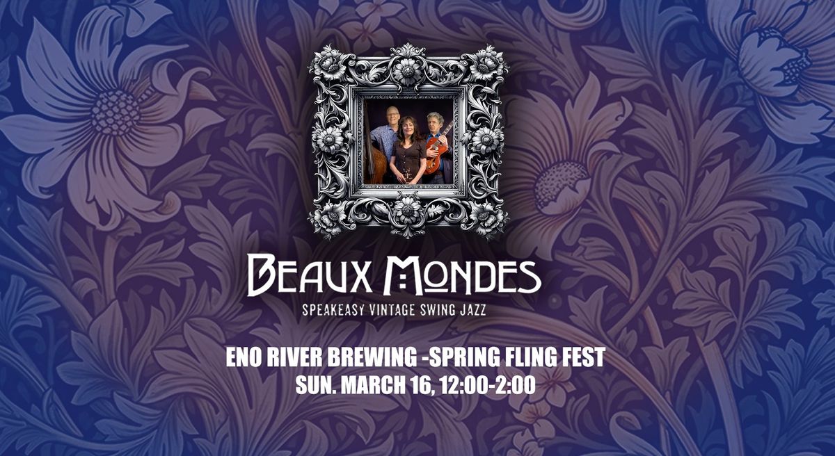 Beaux Mondes @ Eno River Brewing SPRING FLING FESTIVAL