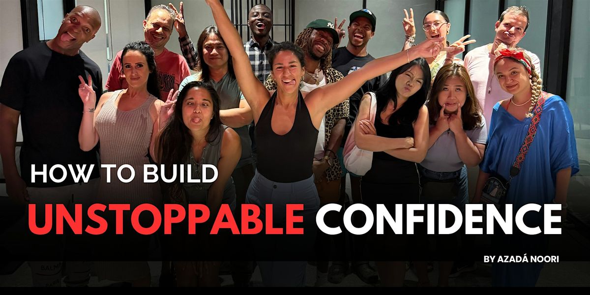 Build UNSTOPPABLE Confidence