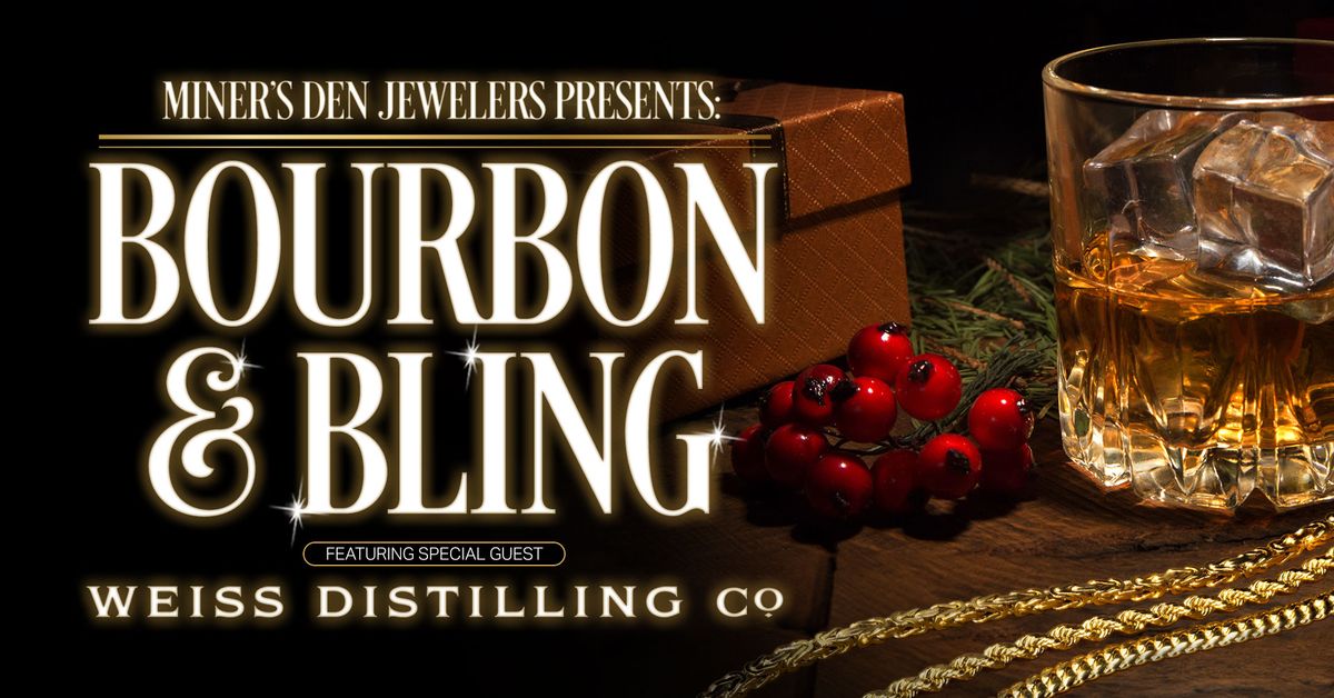 Bourbon & Bling Night @ Miner's Den Jewelers