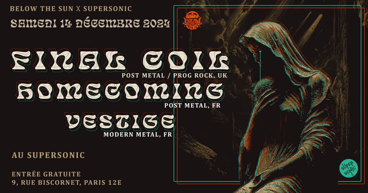 Final Coil \u2022 Homecoming \u2022 Vestige \/ Supersonic, Paris (Free entry)