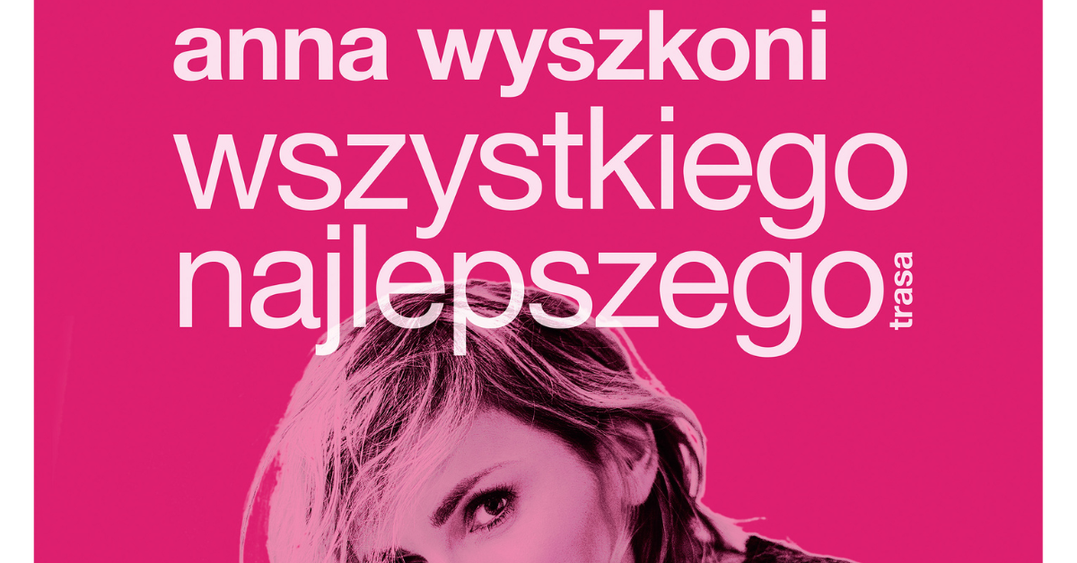 Warszawa: Anna Wyszkoni - Wszystkiego Najlepszego