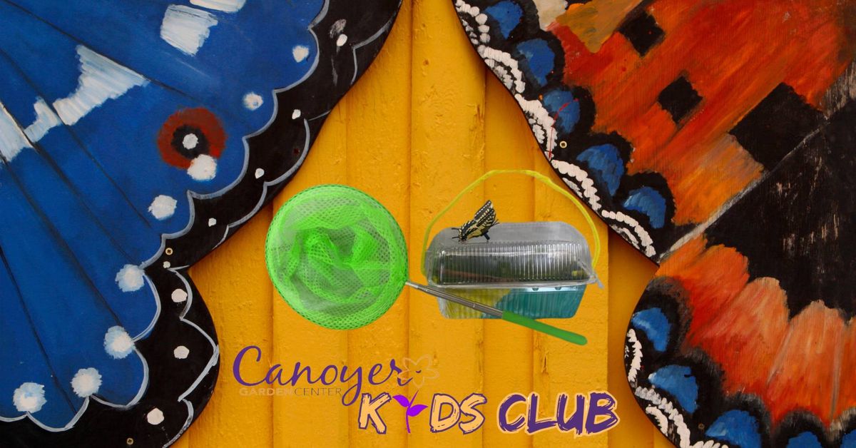 Canoyer Garden Center Kid's Club