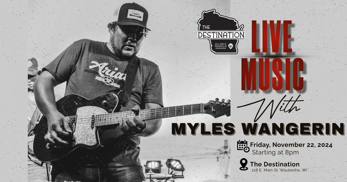 The Destination presents Friday Night Live Music with Myles Wangerin