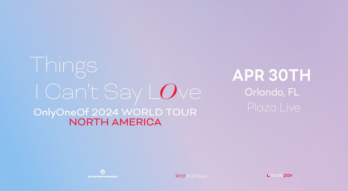 OnlyOneOf 2024 Tour [Things I Can\u2019t Say LOve] - Orlando, FL