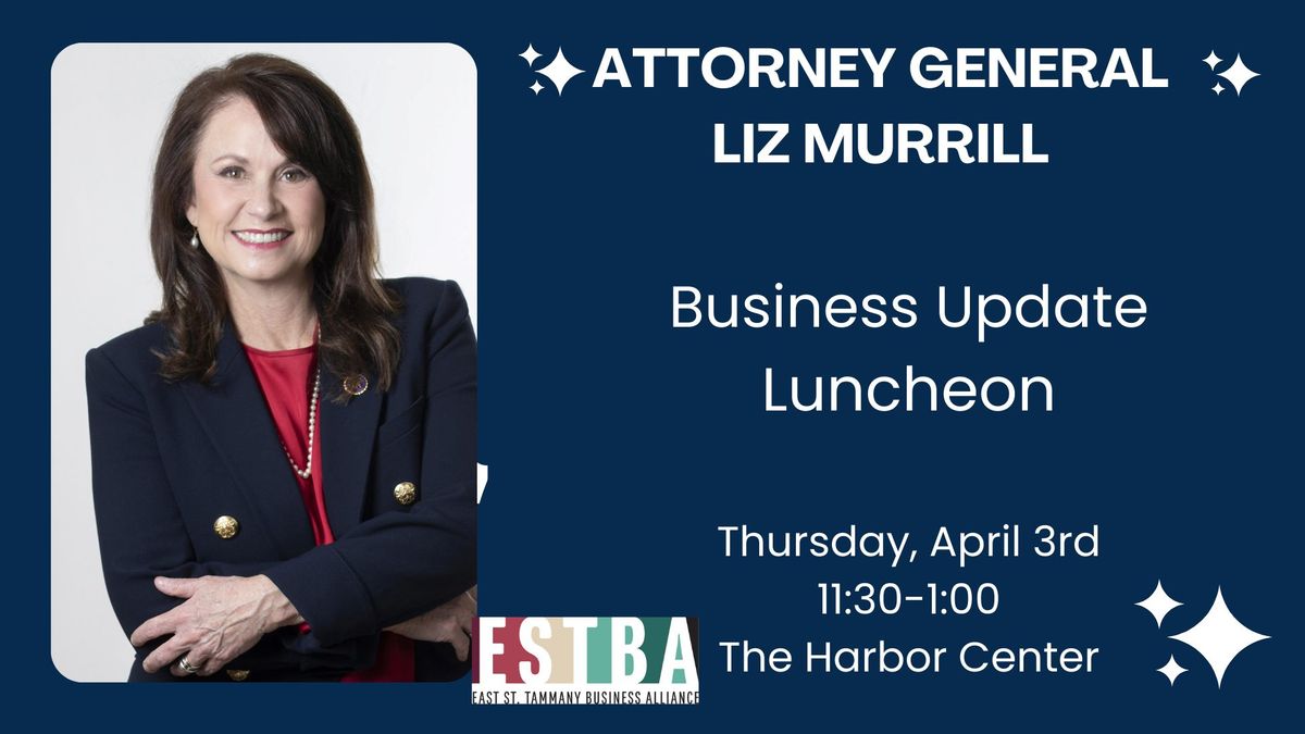 Business Update Luncheon with Attorney General Liz Murrill