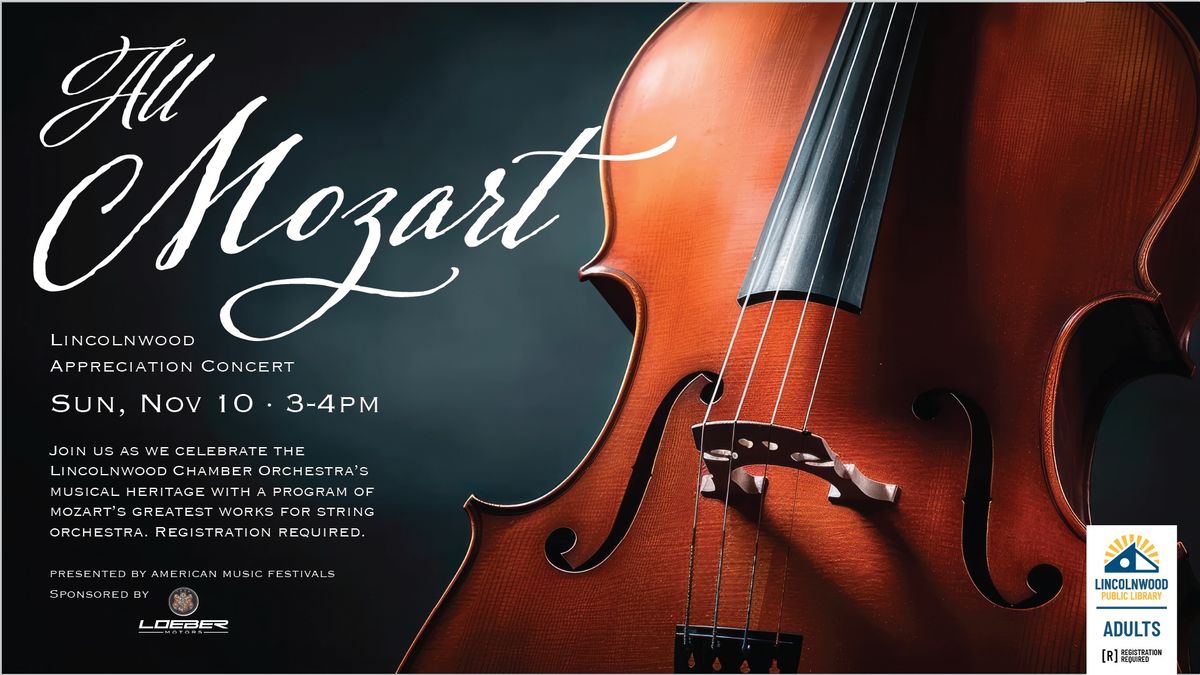 All Mozart - Lincolnwood Appreciation Concert w\/ Lincolnwood Chamber Orchestra