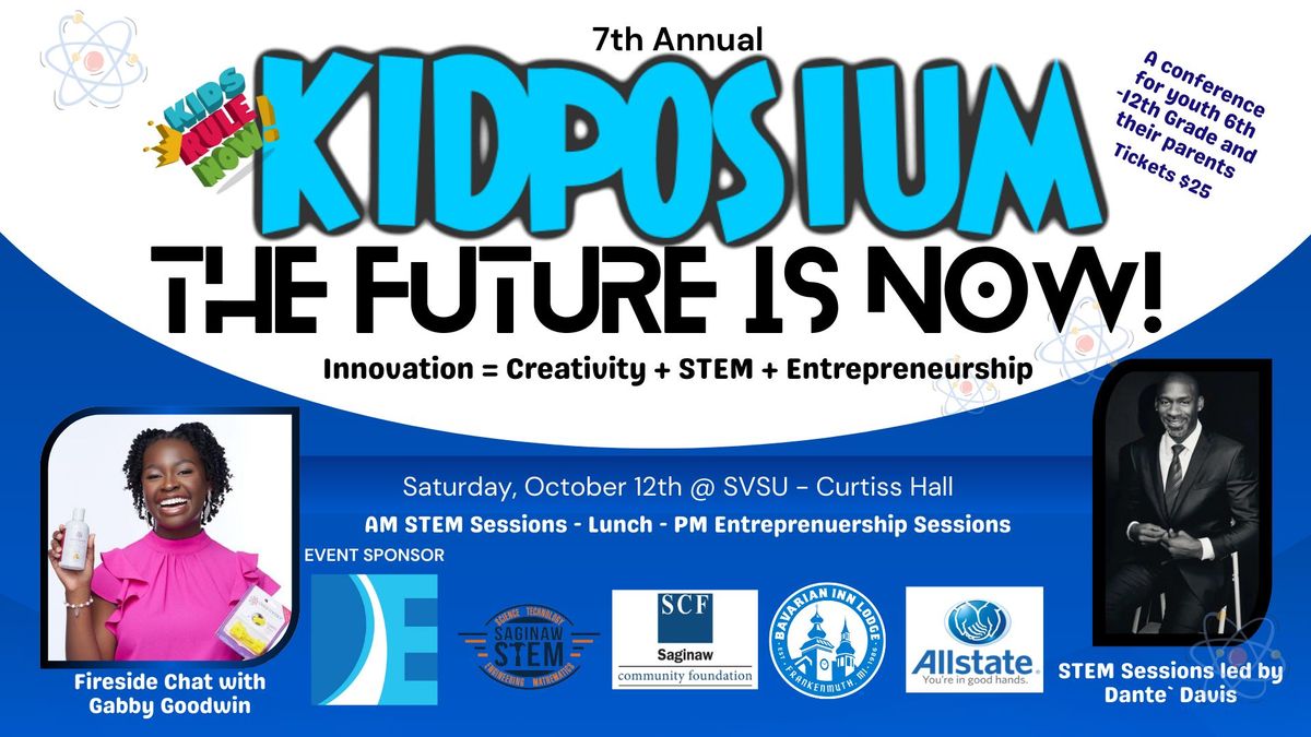 7th Annual Kids Rule Now! KIDposium - The Future is NOW!