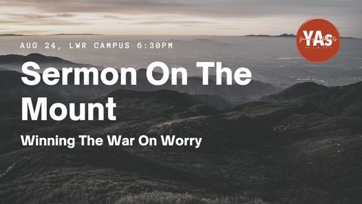 Sermon On The Mount Part 3: Winning The War On Worry